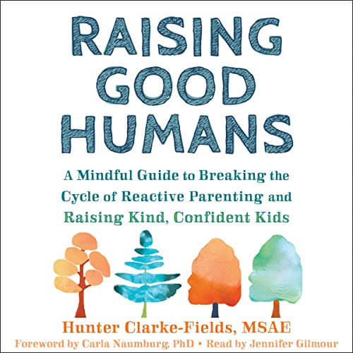 image of book Raising Good Humans by Hunter Clarke Fields